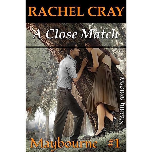 A Close Match (Maybourne, #1) / Maybourne, Rachel Cray