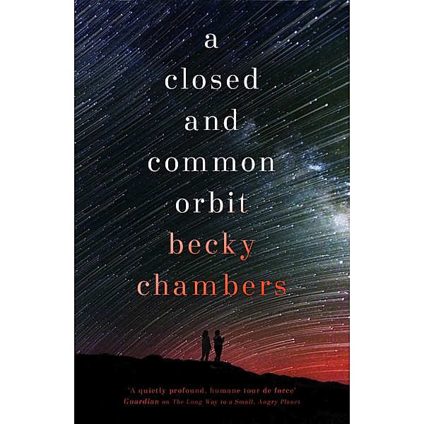 A Closed and Common Orbit / Wayfarers Bd.2, Becky Chambers