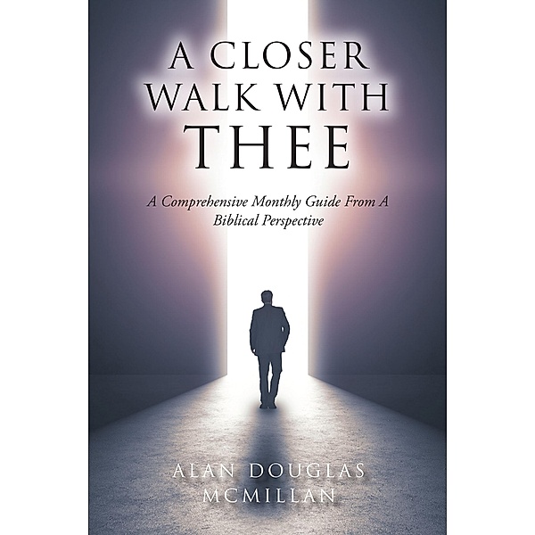 A Closer Walk with Thee, Alan Douglas McMillan