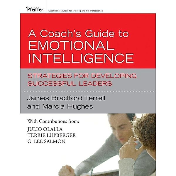 A Coach's Guide to Emotional Intelligence, James Bradford Terrell, Marcia Hughes, Julio Olalla, Terrie Lupberger, G. Lee Salmon