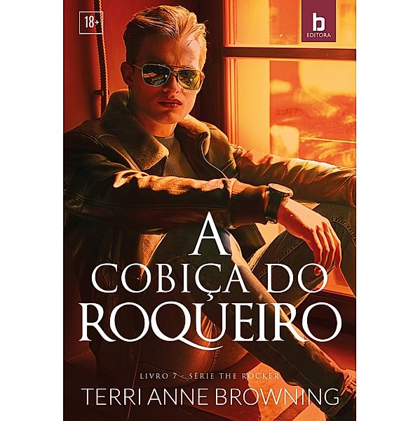 A cobiça do roqueiro / The Rocker Bd.7, Terri Anne Browning