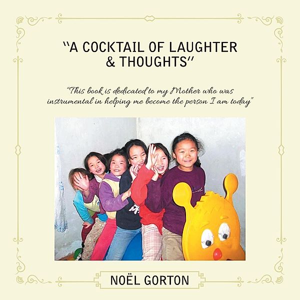 A Cocktail of Laughter & Thoughts, Noël Gorton