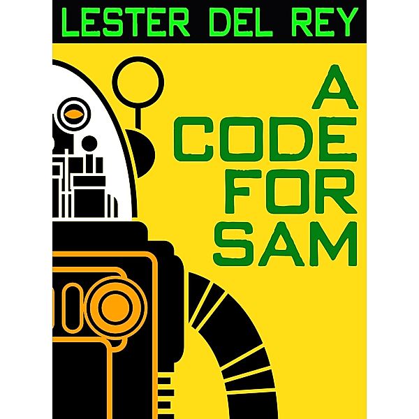 A Code For Sam, Lester Del Rey