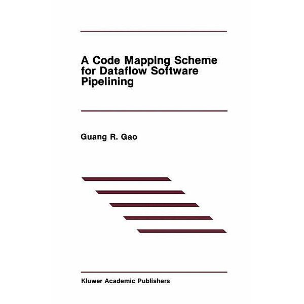 A Code Mapping Scheme for Dataflow Software Pipelining, Guang R. Gao