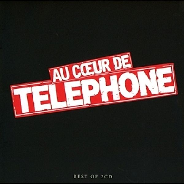 A Coeur De Telephone-Best Of, Téléphone