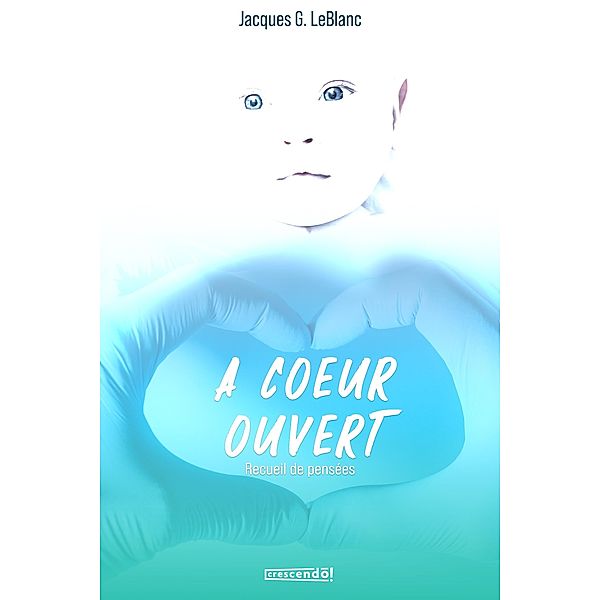 A Coeur Ouvert, G. LeBlanc Jacques G. LeBlanc