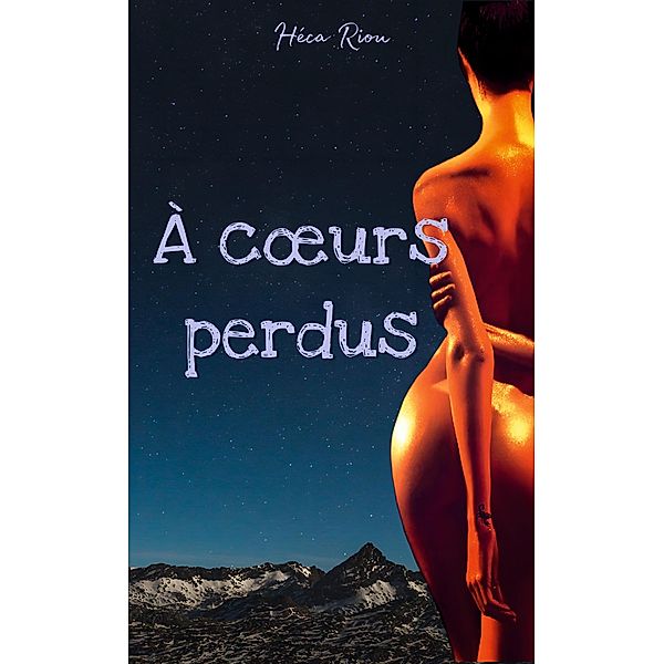 A coeurs perdus, Héca Riou