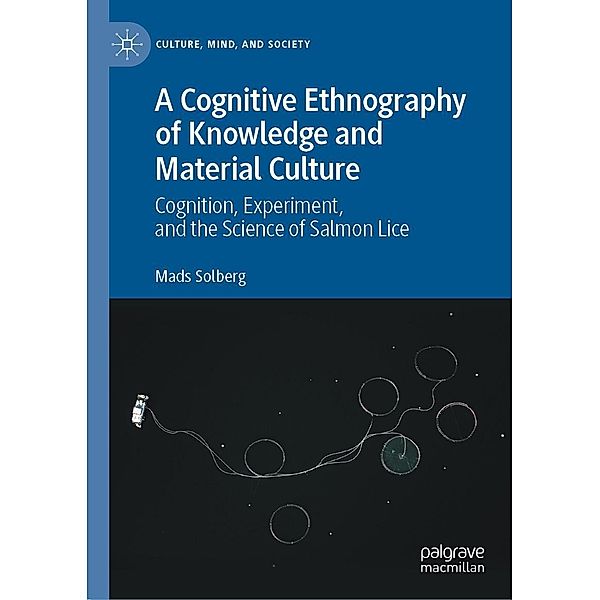 A Cognitive Ethnography of Knowledge and Material Culture / Culture, Mind, and Society, Mads Solberg
