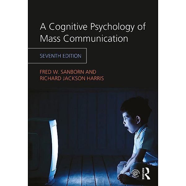 A Cognitive Psychology of Mass Communication, Fred W. Sanborn, Richard Jackson Harris