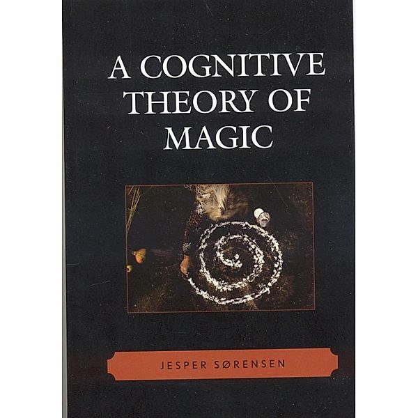 A Cognitive Theory of Magic / Cognitive Science of Religion, Jesper Sørensen
