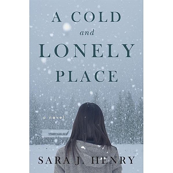 A Cold and Lonely Place, Sara J. Henry