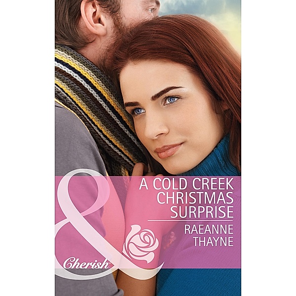 A Cold Creek Christmas Surprise (Mills & Boon Cherish) (The Cowboys of Cold Creek, Book 13), RaeAnne Thayne
