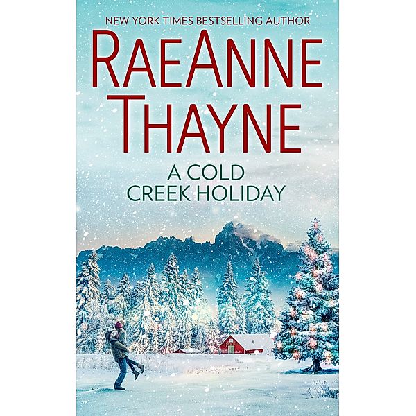 A Cold Creek Holiday / The Cowboys of Cold Creek Bd.7, Raeanne Thayne