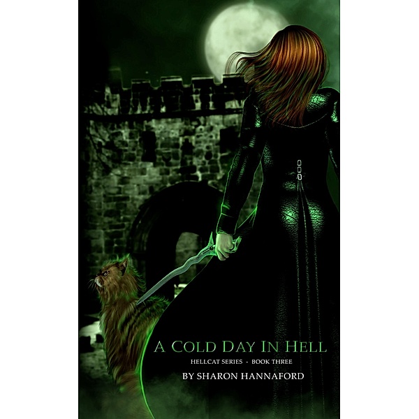 A Cold Day in Hell (Hellcat Series Book 3) / The Hellcat, Sharon Hannaford