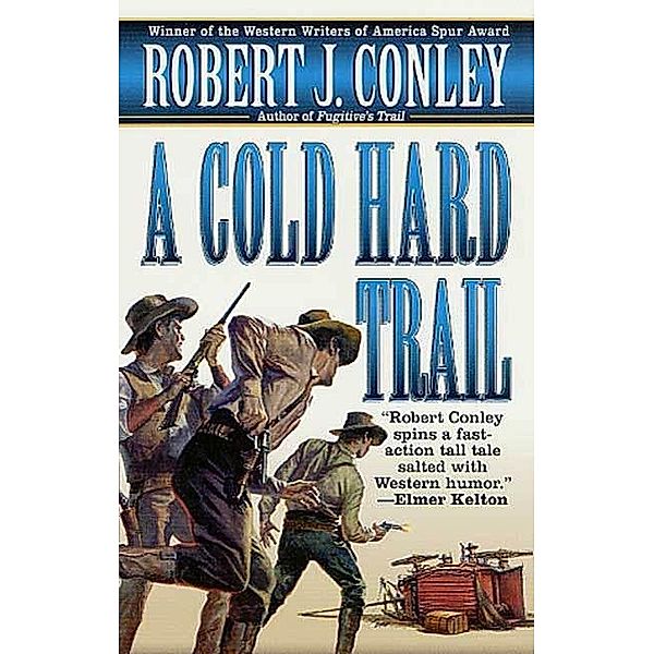 A Cold Hard Trail / Texas Outlaws Series Bd.2, Robert J. Conley