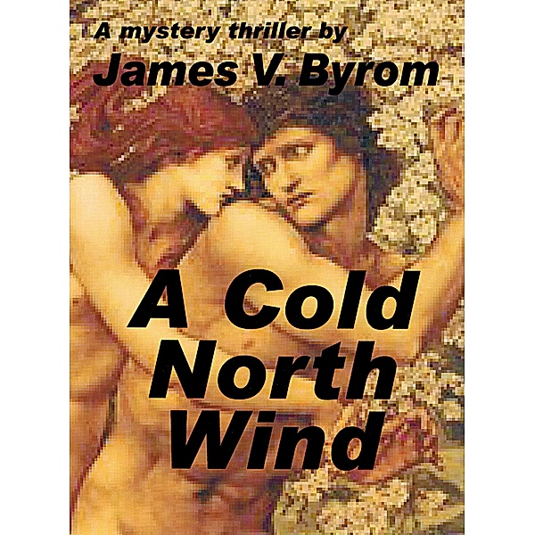 A Cold North Wind, James V. Byrom