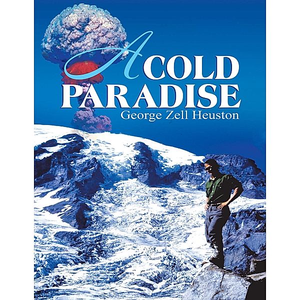 A Cold Paradise, George Zell Heuston