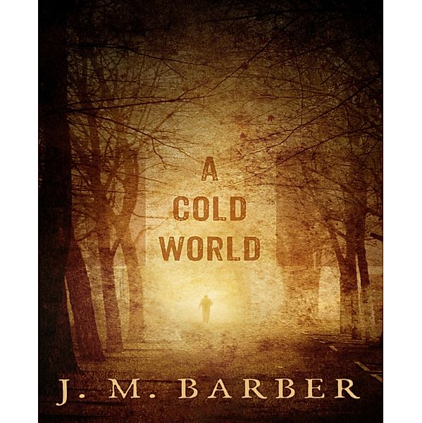 A Cold World, J. M. Barber