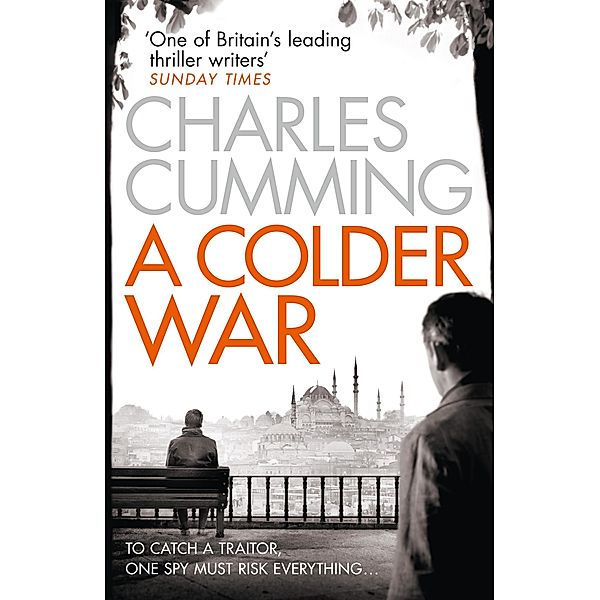 A Colder War / Thomas Kell Spy Thriller Bd.2, Charles Cumming