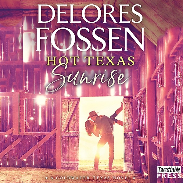 A Coldwater Texas Novel - 2 - Hot Texas Sunrise, Delores Fossen