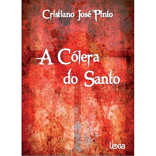 A Cólera do Santo, Cristiano José Pinto