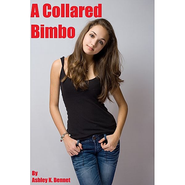 A Collared Bimbo, Ashley K. Bennet