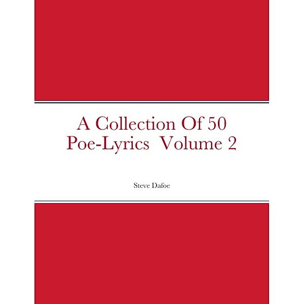 A Collection Of 50 Poe-Lyrics Volume 2, Steve Dafoe