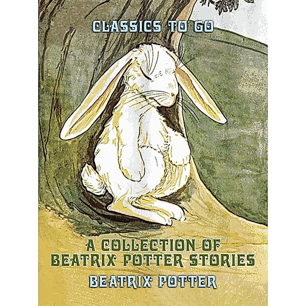 A Collection of Beatrix Potter Stories, Beatrix Potter