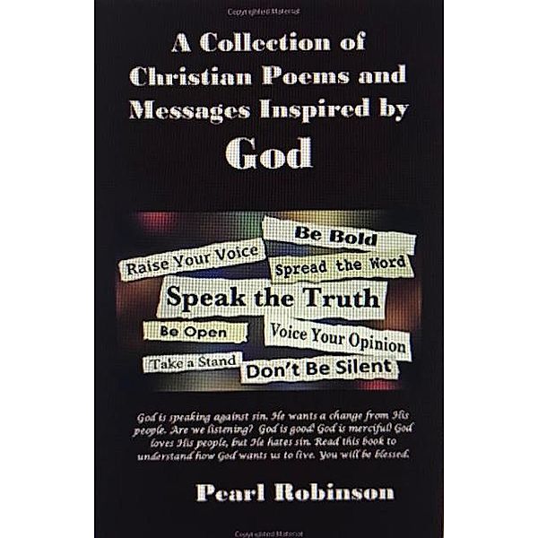 A Collection of Christian Poems and Messages Inspired by God, Pearl Robinson