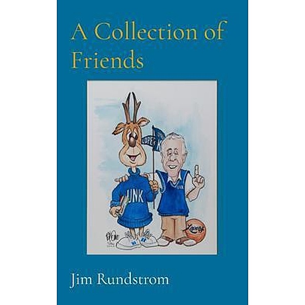 A Collection of Friends, Jim Rundstrom