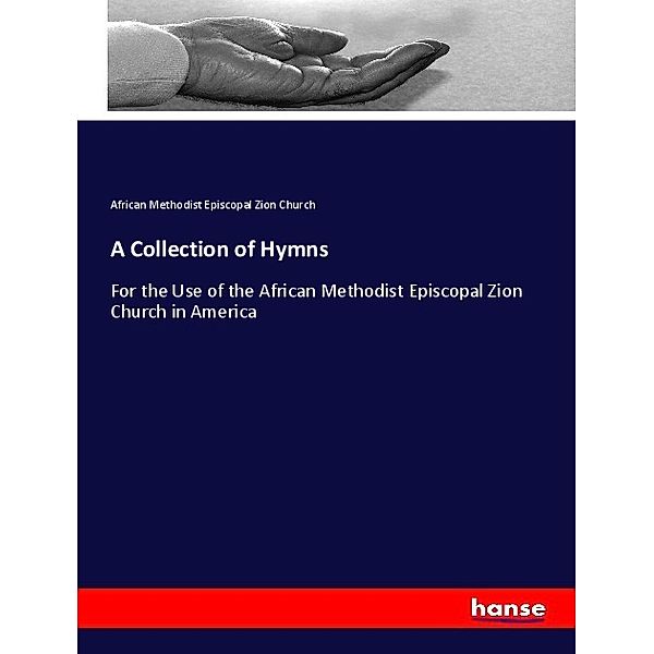 A Collection of Hymns, African Methodist Episcopal Zion Church