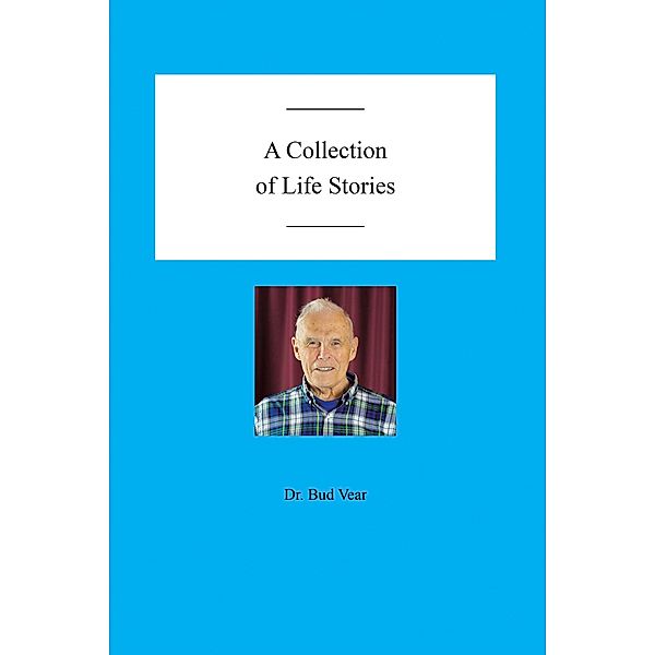 A Collection of Life Stories, Bud Vear