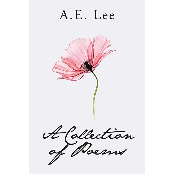 A Collection of Poems, A. E. Lee