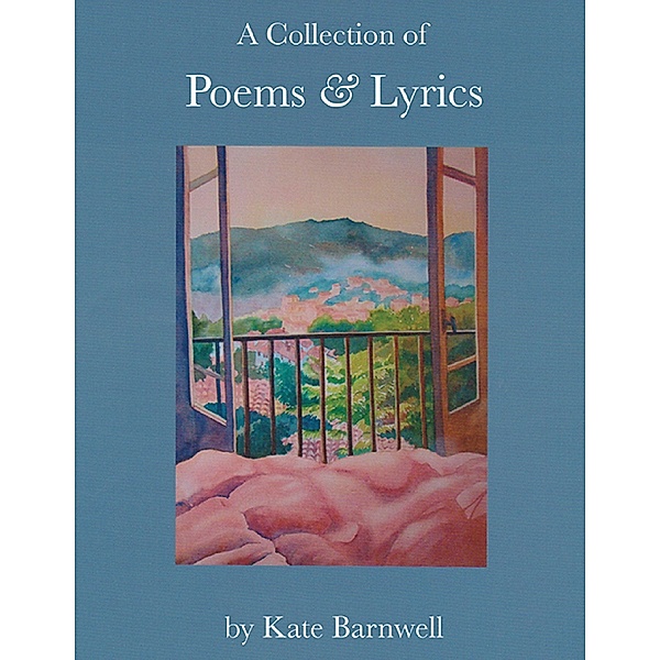 A Collection of Poems & Lyrics, Kate Barnwell
