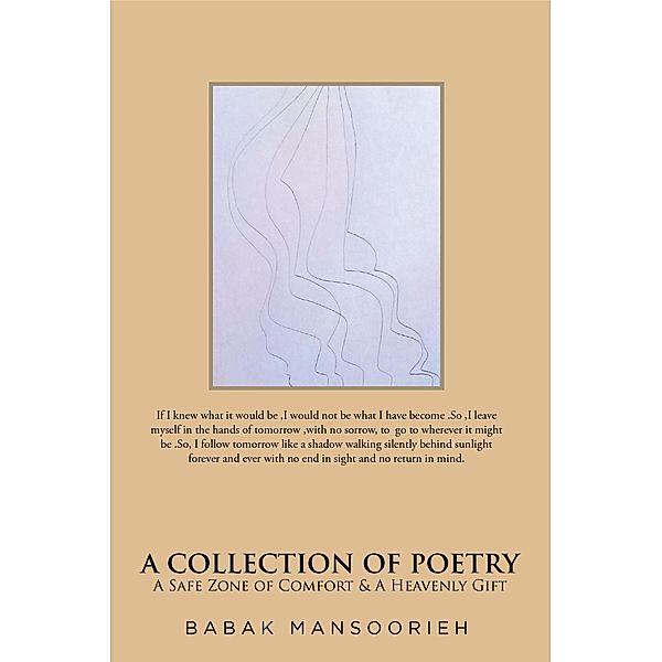 A Collection of Poetry: A Safe Zone of Comfort & A Heavenly Gift, Babak Mansoorieh
