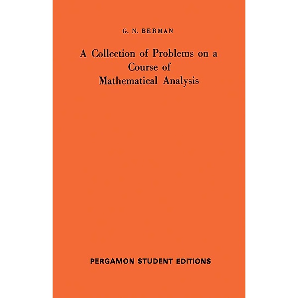 A Collection of Problems on a Course of Mathematical Analysis, G. N. Berman