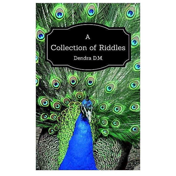 A Collection of Riddles, Dendra D. M.