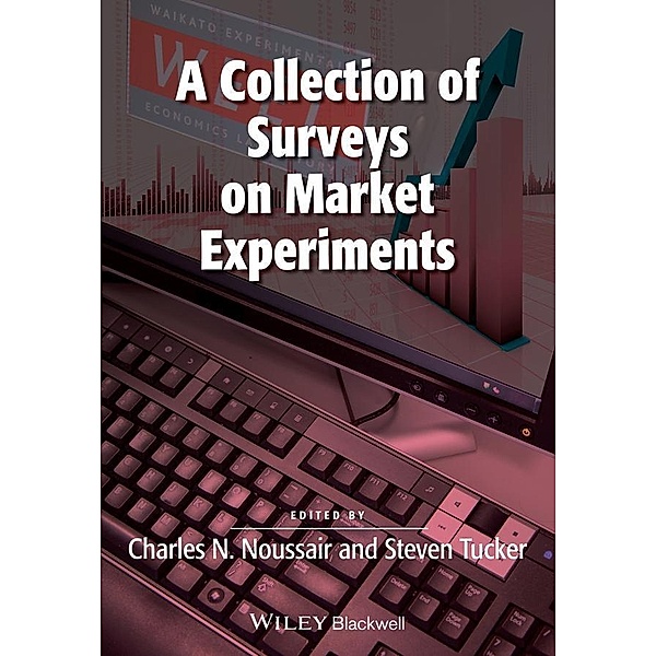 A Collection of Surveys on Market Experiments / Surveys of Recent Research in Economics
