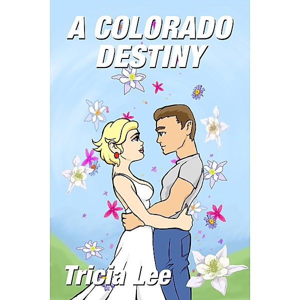 A Colorado Destiny, Tricia Lee