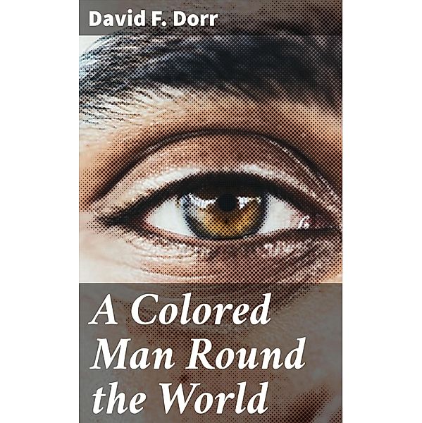 A Colored Man Round the World, David F. Dorr