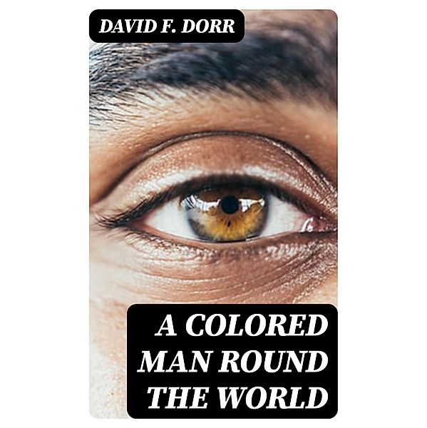 A Colored Man Round the World, David F. Dorr