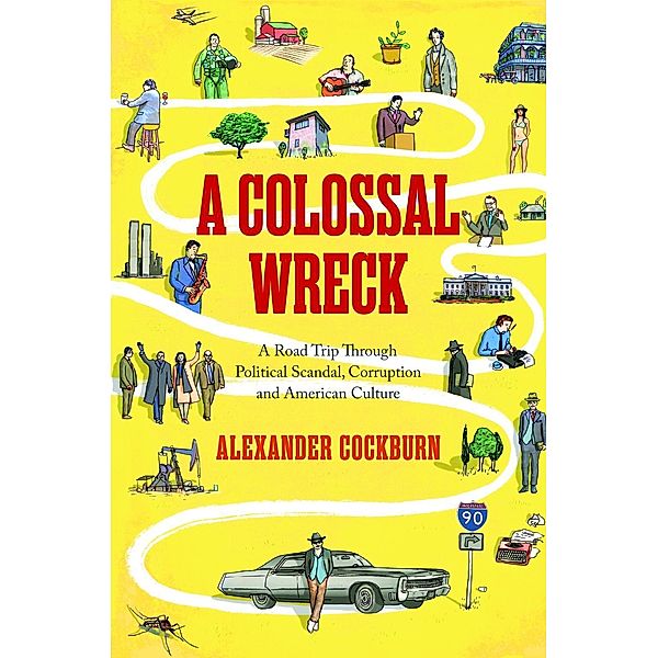 A Colossal Wreck, Alexander Cockburn