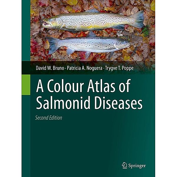 A Colour Atlas of Salmonid Diseases, David W. Bruno, Patricia A. Noguera, Trygve T. Poppe