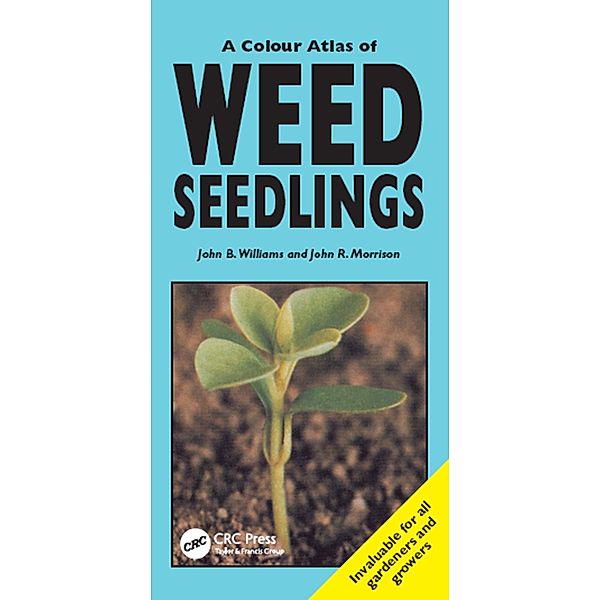A Colour Atlas of Weed Seedlings, John B Williams