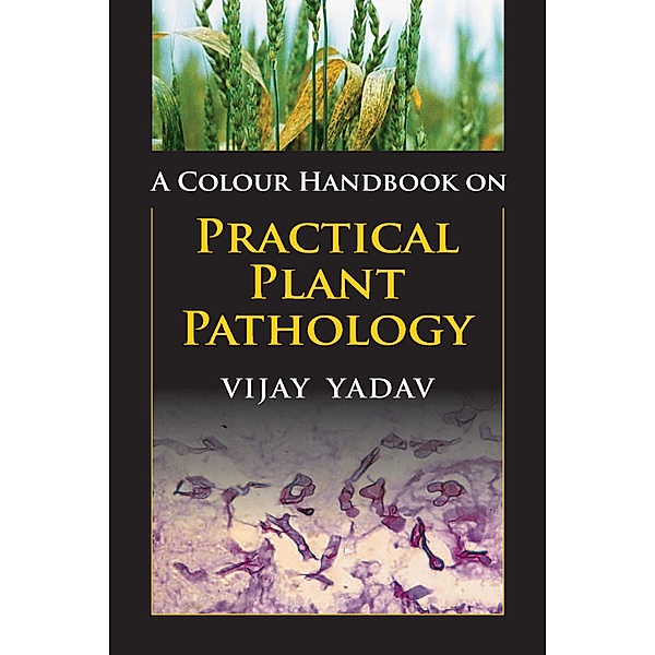 A Colour Handbook On Practical Plant Pathology, V. K. Yadav
