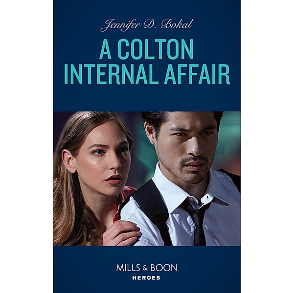 A Colton Internal Affair (The Coltons of Grave Gulch, Book 9) (Mills & Boon Heroes), Jennifer D. Bokal