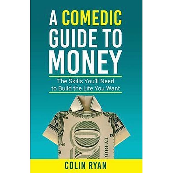 A Comedic Guide to Money, Colin Ryan