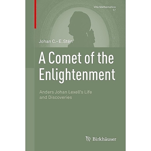A Comet of the Enlightenment / Vita Mathematica Bd.17, Johan C. -E. Stén