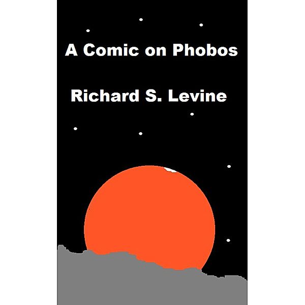 A Comic on Phobos, Richard S. Levine