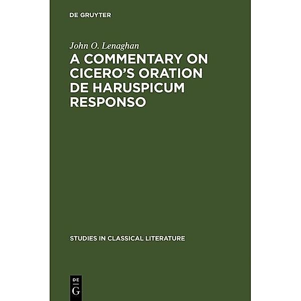 A commentary on Cicero's oration De haruspicum responso / Studies in classical literature Bd.5, John O. Lenaghan